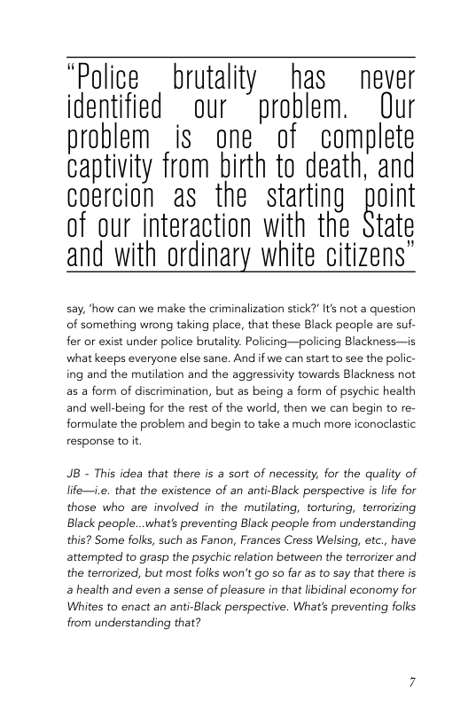 “Police brutality has never identified our ~problem. Qur problem is one of complete captivity from birth to death, and coercion as the starting gmnt of our interaction with the State and with ordinary white citizens